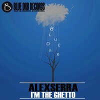 I'm The Ghetto - Alexserra & Alberto Tolo