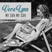 My Son My Son - Vera Lynn
