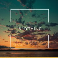 Anything - DJ VAL