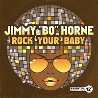 Rock Your Baby - Jimmy "Bo" Horne