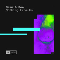 Nothing From Us - Sean & Dee