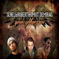 Yine Gelmezsen - Robert & Senel & Umut Demirag