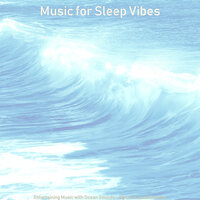 Music with Ocean Sounds Soundtrack for Deep Sleep - Music for Sleep Vibes