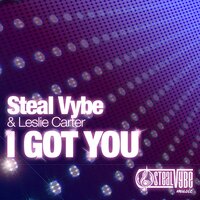I Got You - Steal Vybe & Leslie Carter