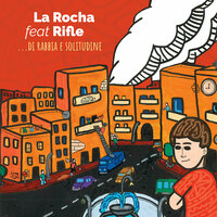 Di rabbia e solitudine - la Rocha & Rifle