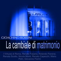 La cambiale di matrimonio: "Dite presto, dove sta" - Renata Scotto & Mario Petri & Rolando Panerai & Renato Capecchi & Nicola Monti & I Virtuosi di Roma & Джоаккино Россини
