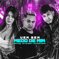 Vem Sem Medo de Mim - Fortuna & MC RUAN RZAN & Mk no beat