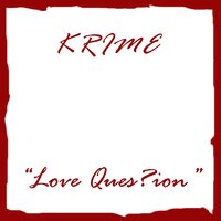 Love Ques?ion - Krime & Keda & Dieghitos'Way