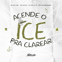 Acende o Ice pra Clarear - DJ VINI DA ZO & Mc Lipivox & MC Davi Cpr