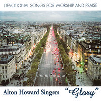 Heaven's Road - Alton Howard Singers - Glory