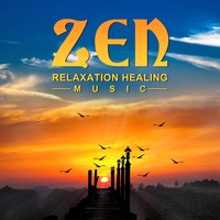 Zen Relaxation Healing Music - Relieving Stress Music Collection