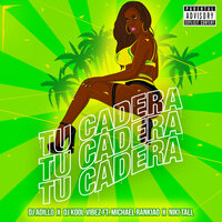 Tu Cadera - DJ ADILLO & DJ KOOL VIBEZ & Michael Rankiao & Niki Tall