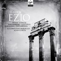 Ezio, Atto primo, Scena III: Recitativo: E soffrirai che sposa abbia la figlia - Sonia Prina & Кристоф Виллибальд Глюк