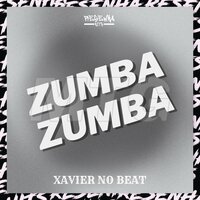 Zumba Zumba - Xavier no Beat & Mc Mr. Bim & MC Gw