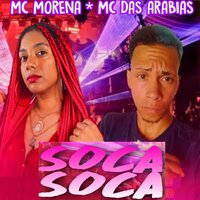 Soca Soca - Mc Das Arabias & MC MORENA