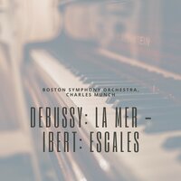 La Mer, L 109: I. De L'Aube À Midi Sur La Mer - Boston Symphony Orchestra & Charles Munch & Claude Debussy