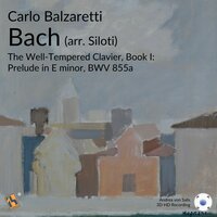 The Well-Tempered Clavier, Book I: Prelude in E Minor, BWV 855a - Carlo Balzaretti & Johann Sebastian Bach