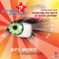 Celebrate the Spirit of Street Parade! (Official Street Parade 2010 Hymn) - Guru Project & Tanja La Croix