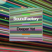 Deeper Yet - SoundFactory & Ledberg