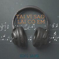 Nếu Thời Gian Có Quay Trở Lại - King Band
