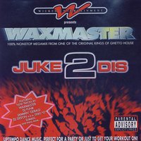 Pump Down 2 Da Ground - Waxmaster