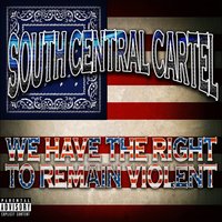 You Have the Right to Remain Violent - Big Prodeje & South Central Cartel