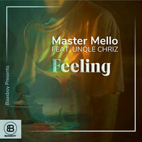 Feeling - Master Mello & Unqle Chriz