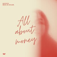 All About Money - Mystific & Beck In Taylor