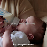 Beautiful (Naptime) - Baby Sleeping Music Rhythms