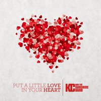 Put a Little Love in Your Heart - KC & The Sunshine  Band