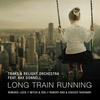 Long Train Running - Relight Orchestra & Traks & Leco