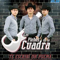 Te Escribí Un Poema - Los Plebes De La Cuadra