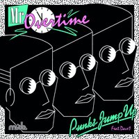Mr Overtime - Punks Jump Up & Dave 1