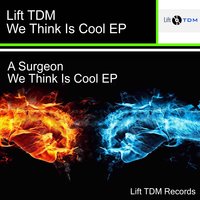 We Think Is Cool - A Surgeon