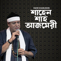 Shahen Shah Azmeri - Fakir Shabuddin