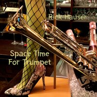 Space Time For Trumpet - Rick Hauser