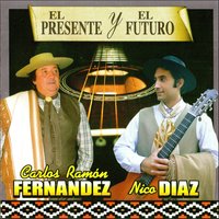 Pretenciones de Mi Canto - Carlos Ramón Fernández & Nico Díaz