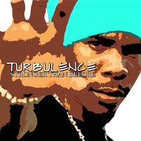 I've Been Around - Turbulence