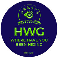 Where Have You Been Hiding - HWG