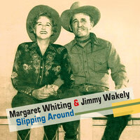 I'll Never Slip Around Again - Margaret Whiting & Jimmy Wakely