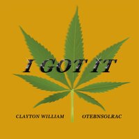I Got It - Clayton William & OtebNSolrac