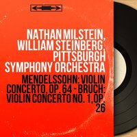 Violin Concerto in E Minor, Op. 64, MWV O14: II. Andante - Nathan Milstein & Феликс Мендельсон