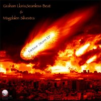 Meteor Storm - Graham Lloris & SeamLess Beat & Magdalen Silvestra
