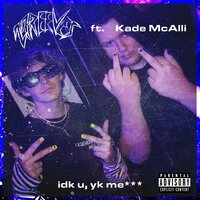 idk u, yk me - 27REEVES & Kade McAlli