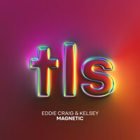 Magnetic - Eddie Craig & Kelsey