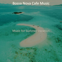 Fashionable Moods for Road Trips - Bossa Nova Cafe Music