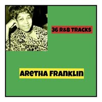 Look for the Silver Lining - Aretha Franklin