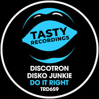 Do It Right - Discotron & Disko Junkie