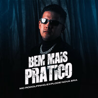 Bem mais pratico - Explode Nova Era & Mc Rodolfinho