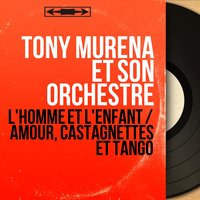 L'homme et l'enfant - Tony Murena Et Son Orchestre